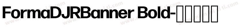 FormaDJRBanner Bold字体转换